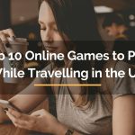 Top 10 Online Games to Play While Travelling in the UK