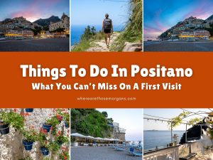 Exactly What To Do In Positano (For First Time Visitors)